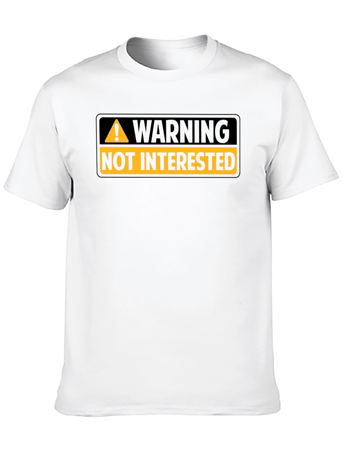 Warning: Not Interested T-Shirt - Bold Graphic Tee