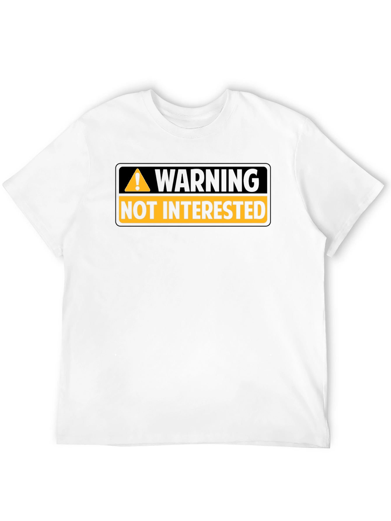 Warning: Not Interested T-Shirt - Bold Graphic Tee