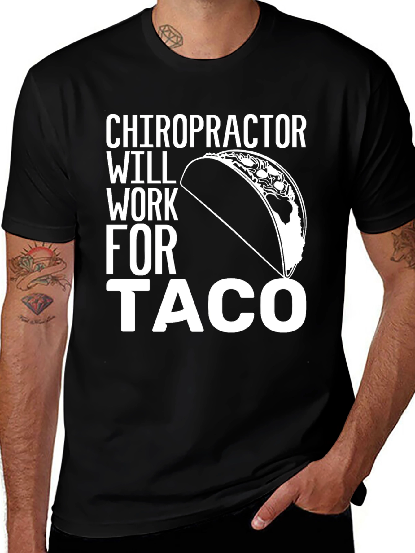 Chiropractor Will Work For Taco T-Shirt