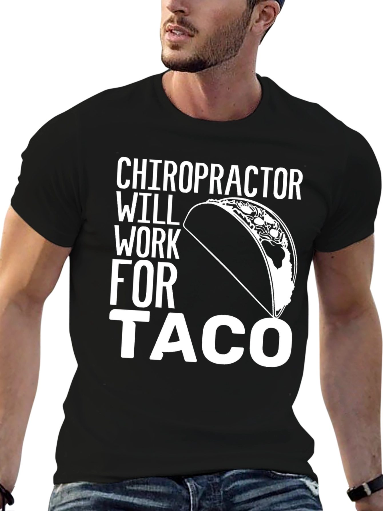 Chiropractor Will Work For Taco T-Shirt