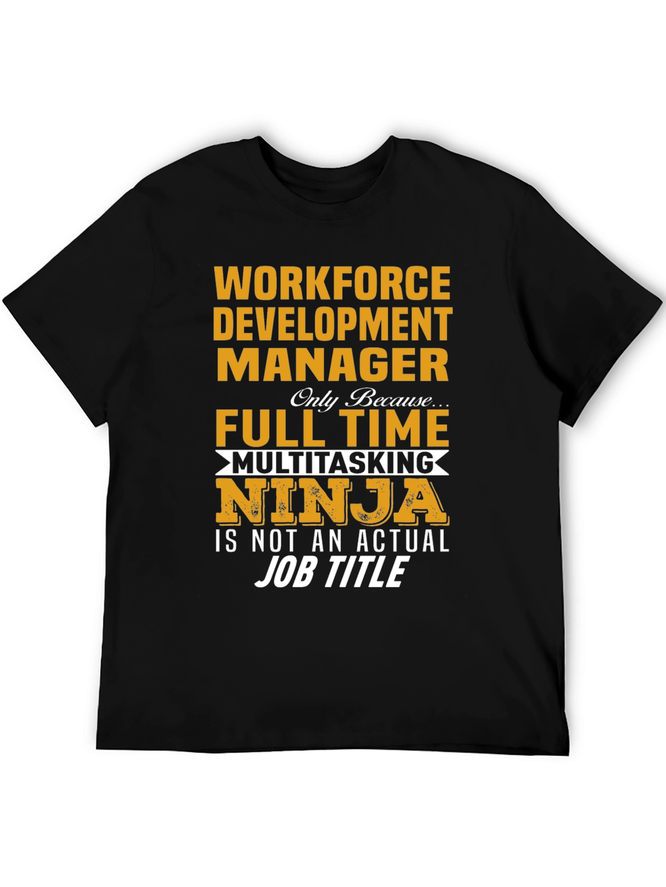 Workforce Development Manager Novelty T-Shirt