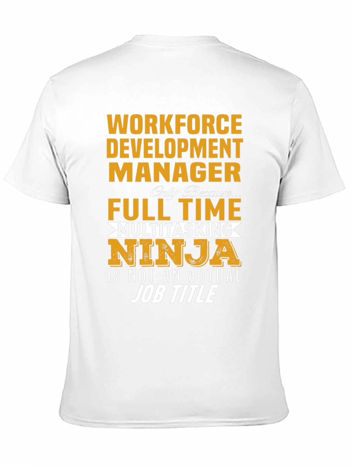 Workforce Development Manager Novelty T-Shirt