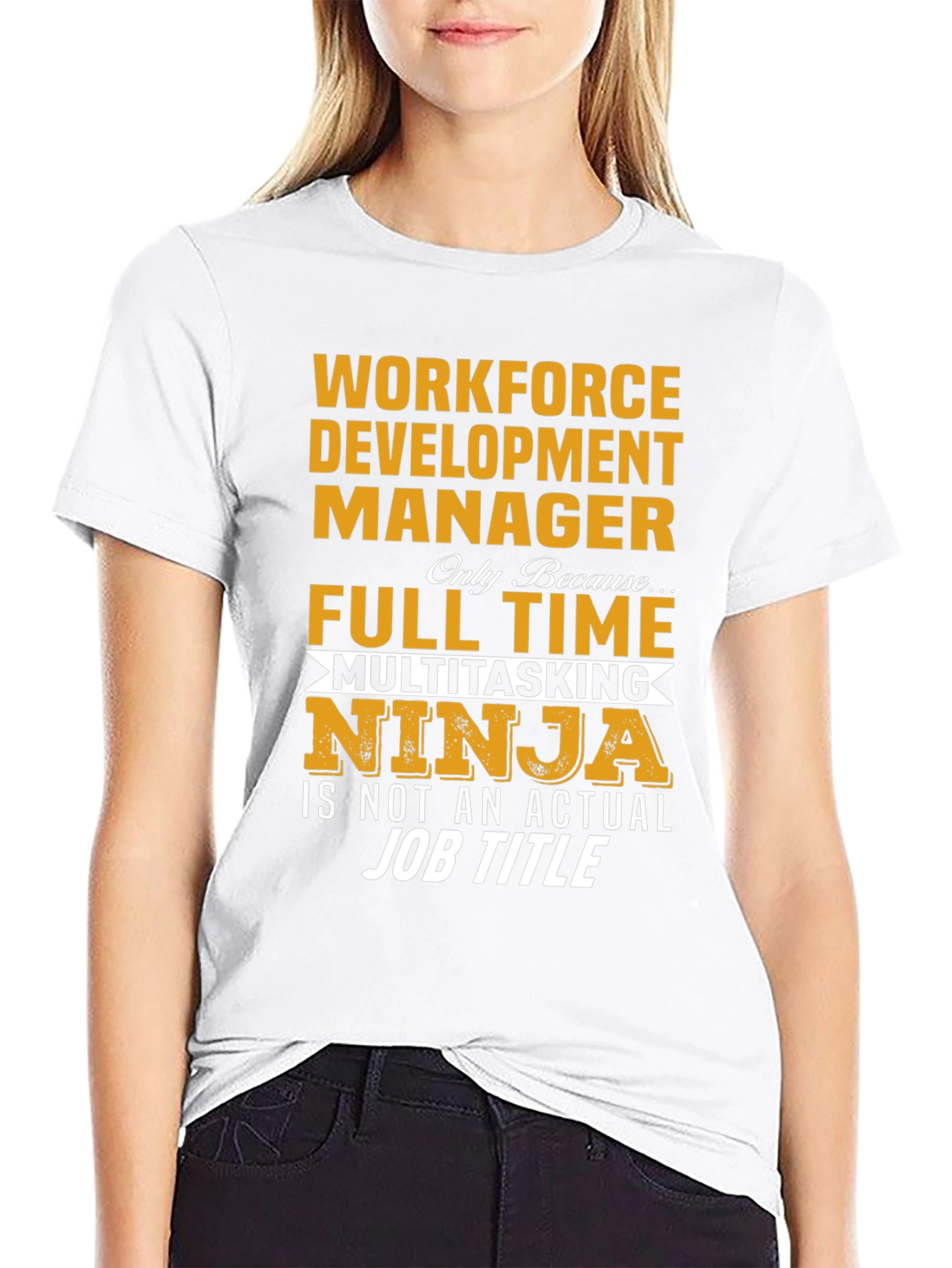 Workforce Development Manager Novelty T-Shirt