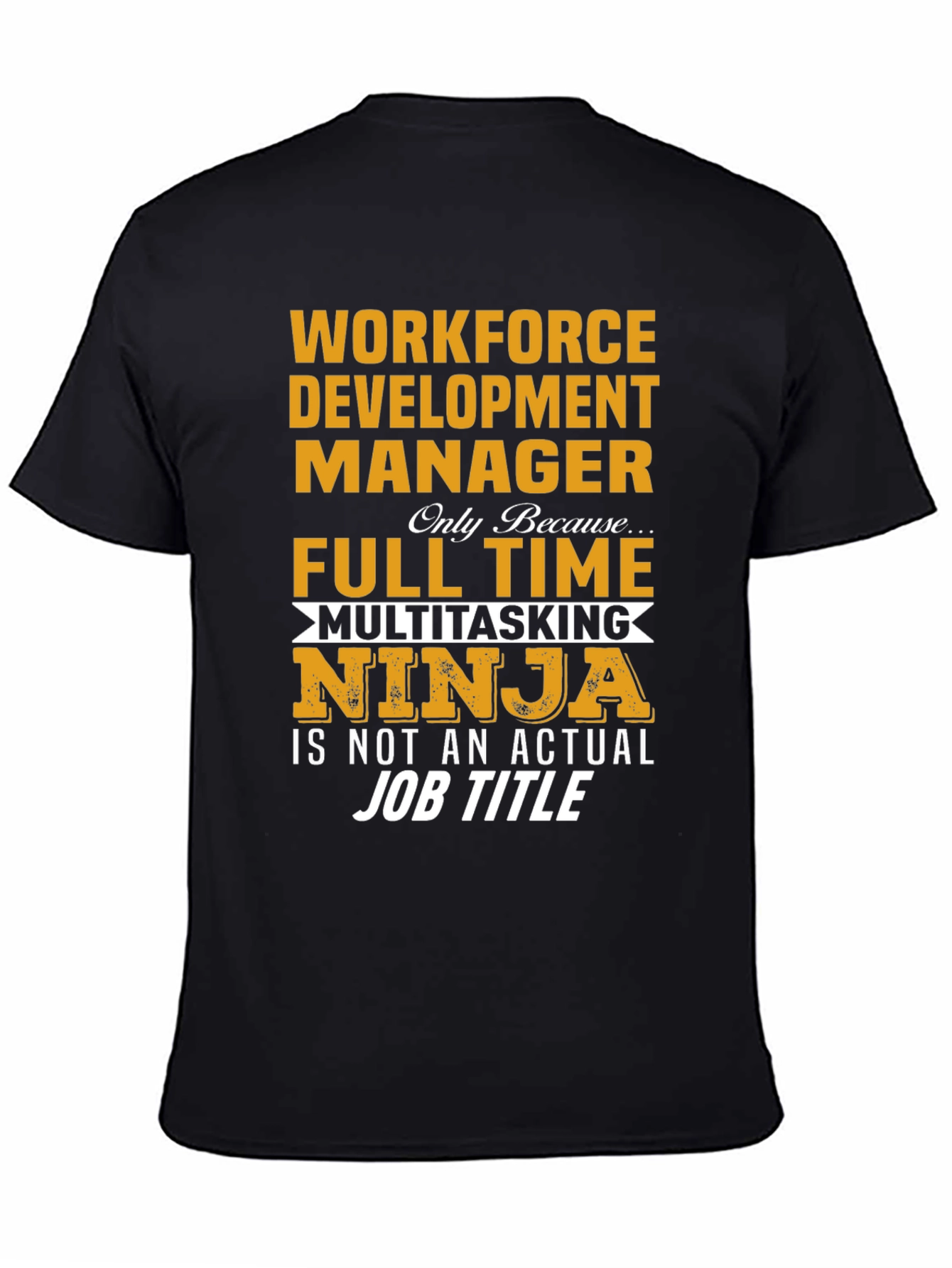 Workforce Development Manager Novelty T-Shirt
