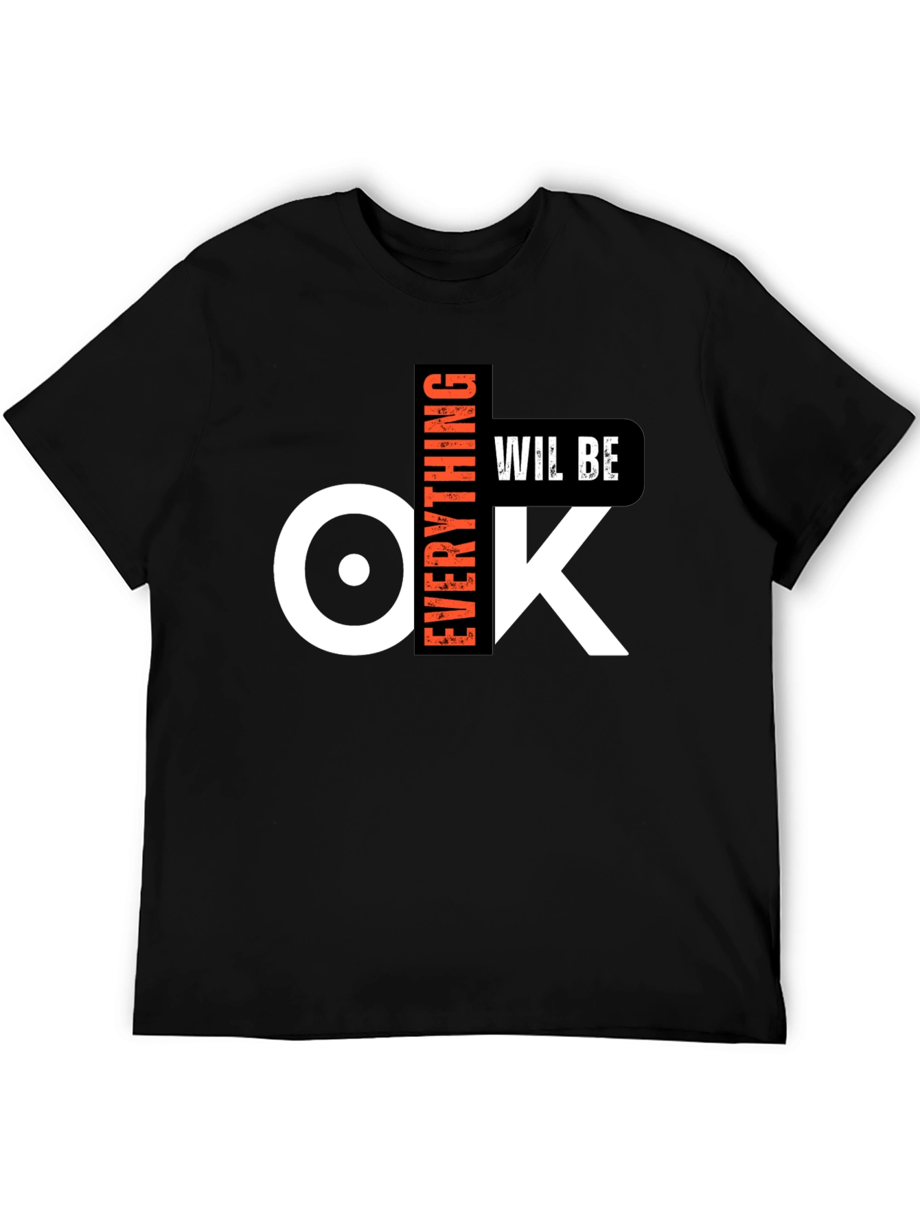 Everything Will Be OK Graphic T-Shirt