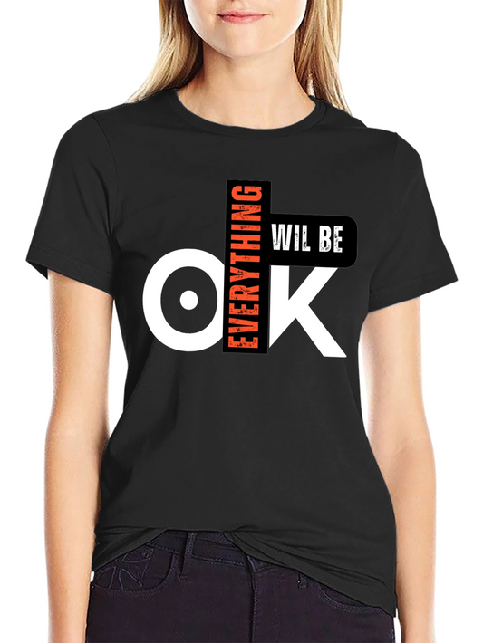 Everything Will Be OK Graphic T-Shirt