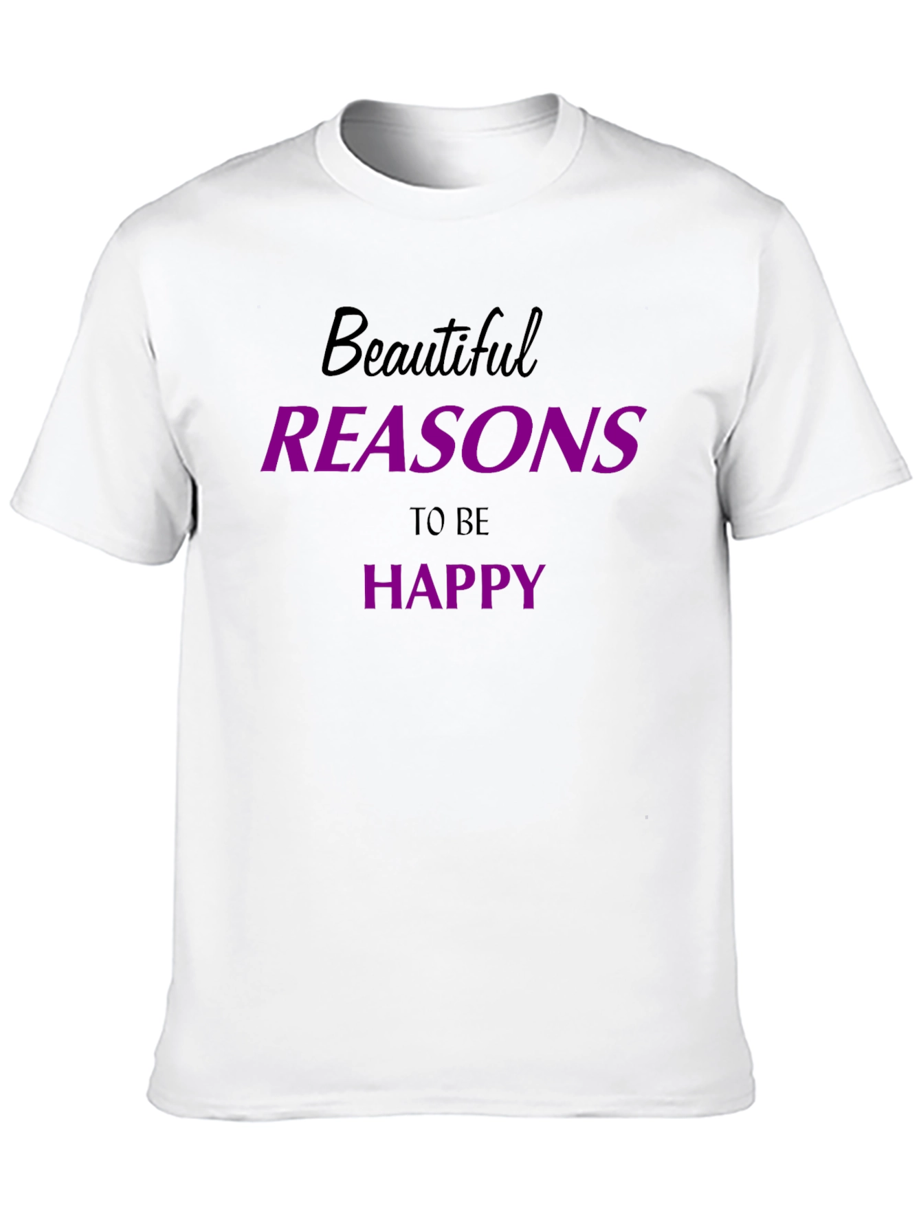 Beautiful Reasons to be Happy T-Shirt