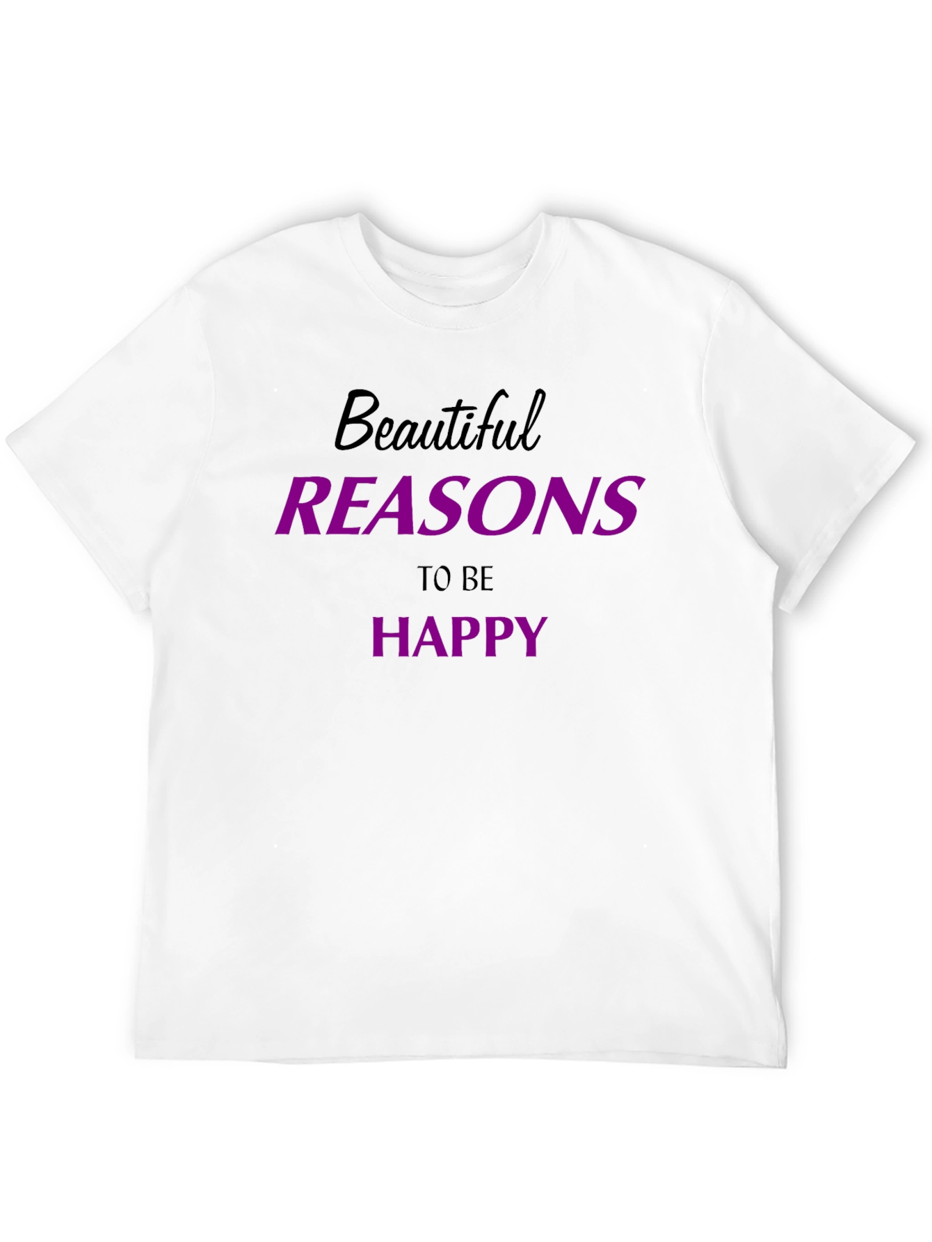 Beautiful Reasons to be Happy T-Shirt