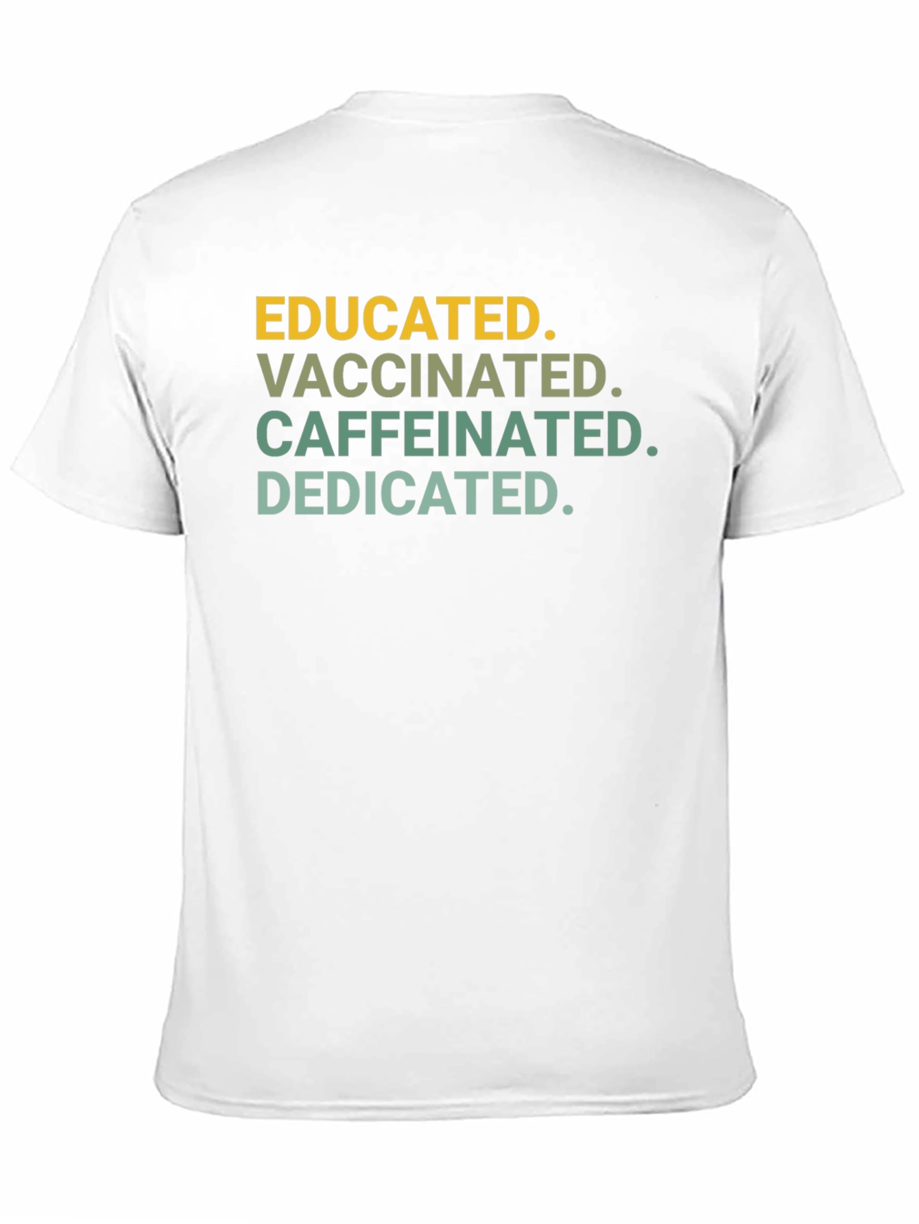 Educated Vaccinated Caffeinated Dedicated T-Shirt
