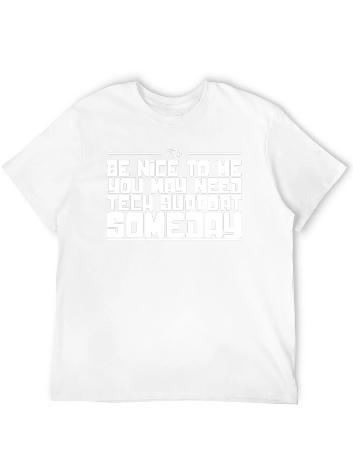 Be Nice to Me Tech Support Funny T-Shirt