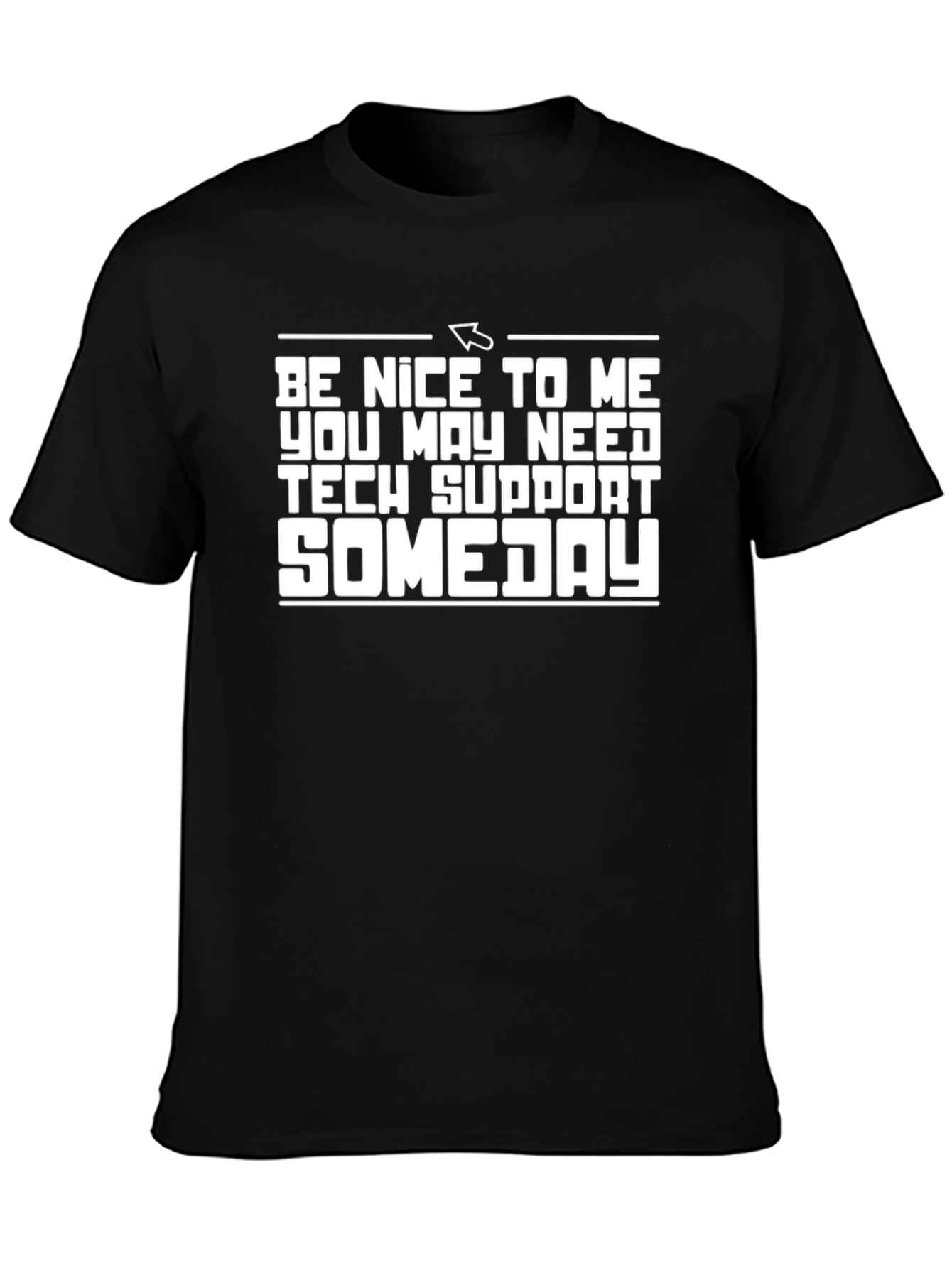 Be Nice to Me Tech Support Funny T-Shirt