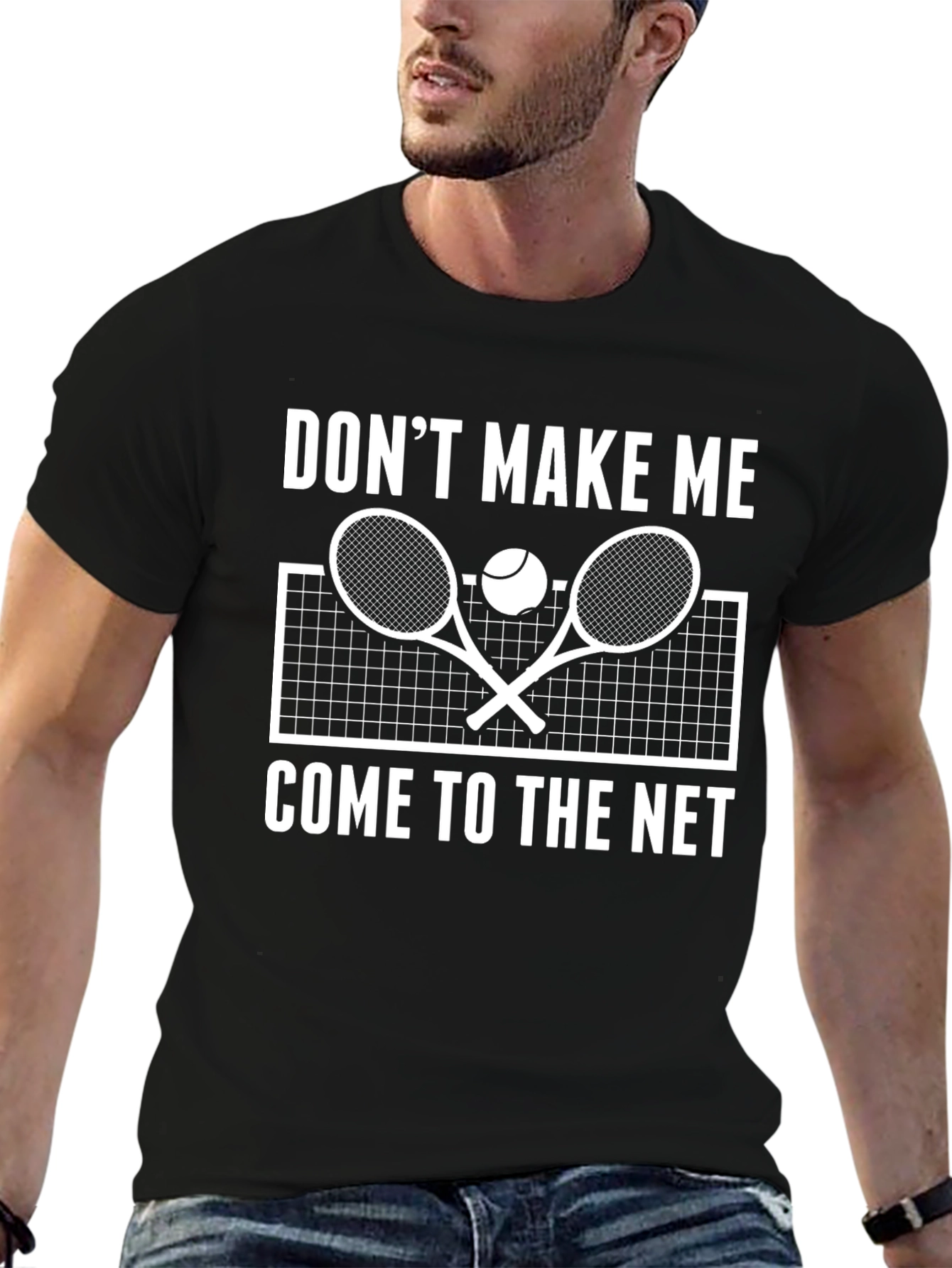 Dont Make Me Come to the Net Tennis T-Shirt