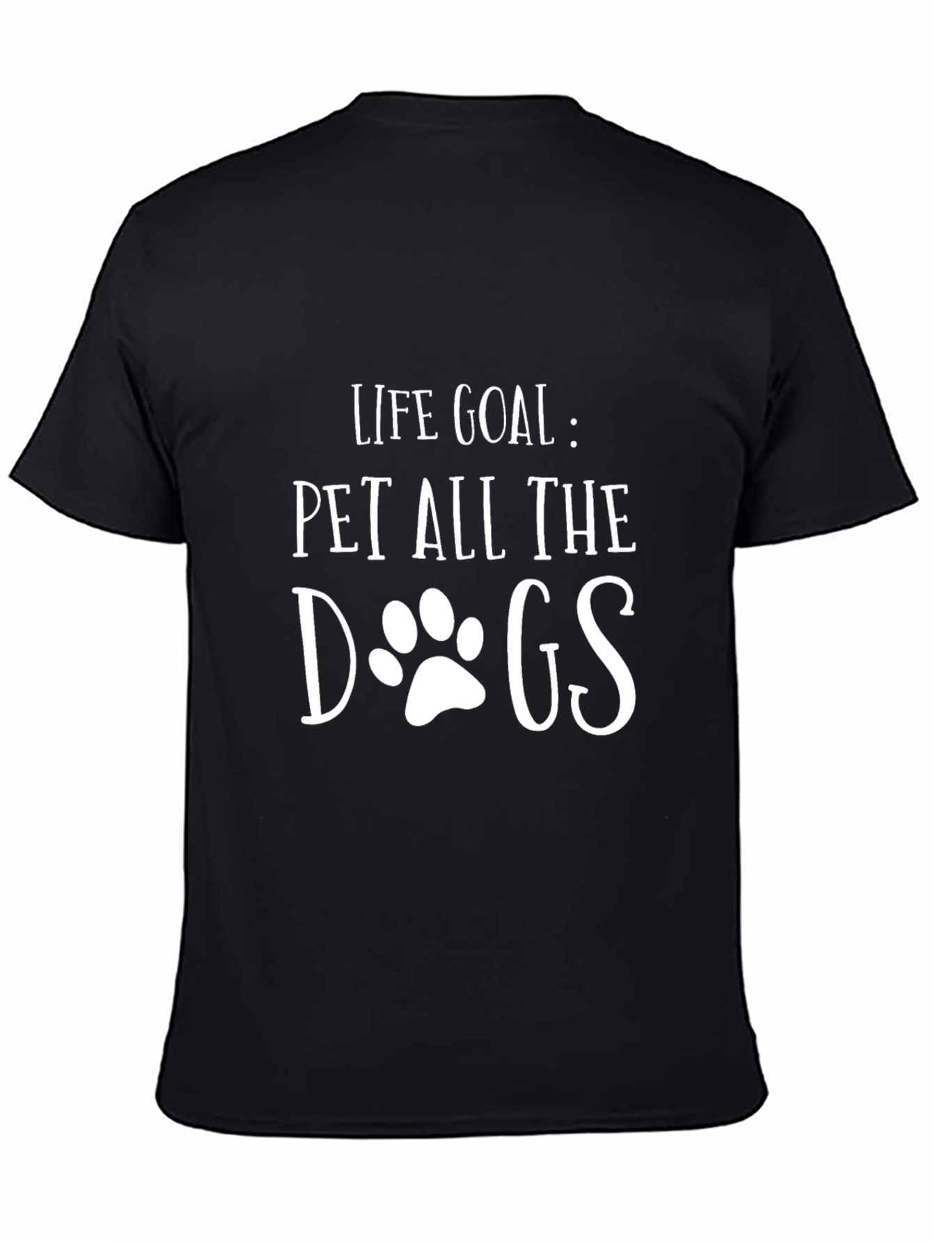 Life Goal: Pet All the Dogs Black T-Shirt