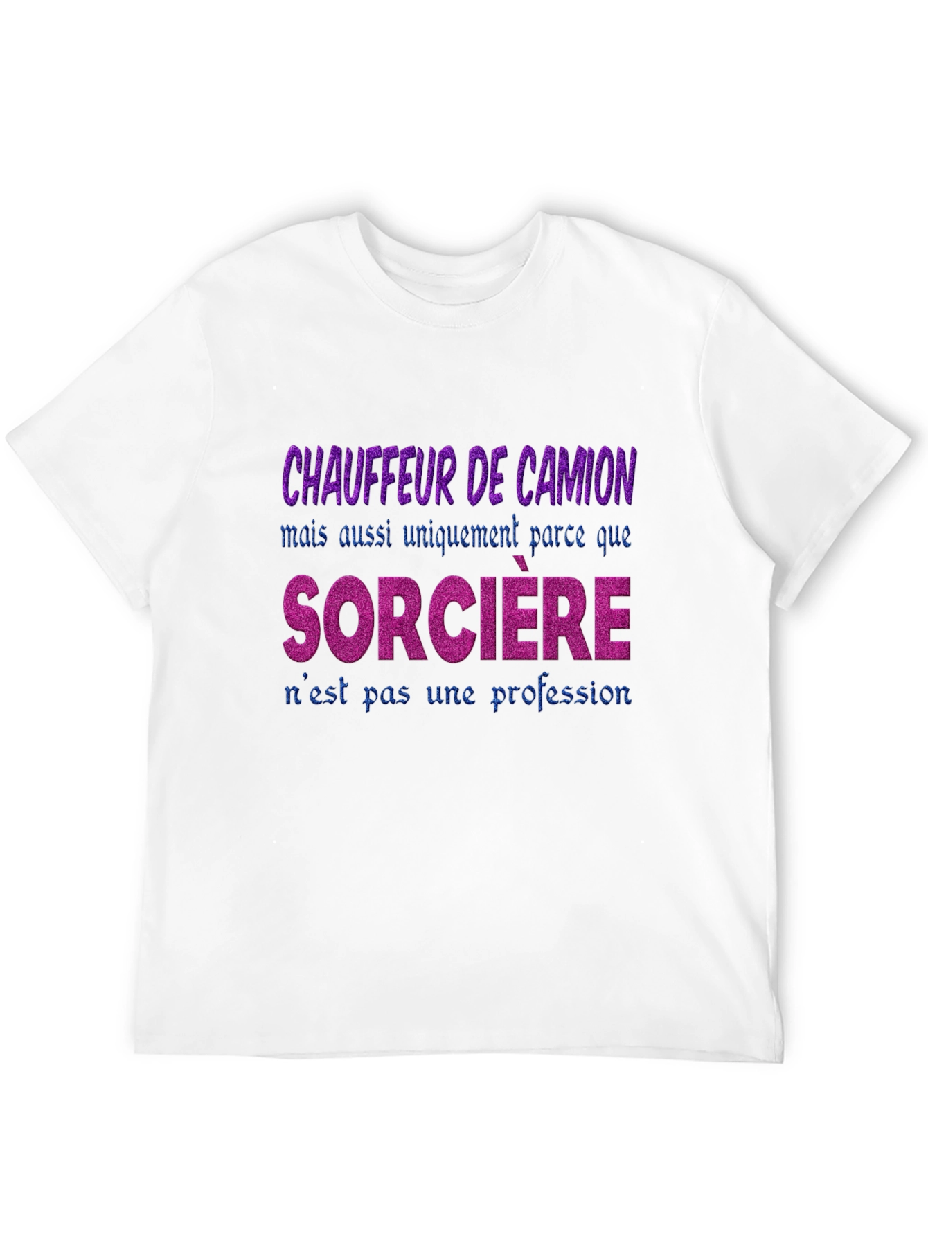 Funny French Truck Driver Sorciere T-Shirt