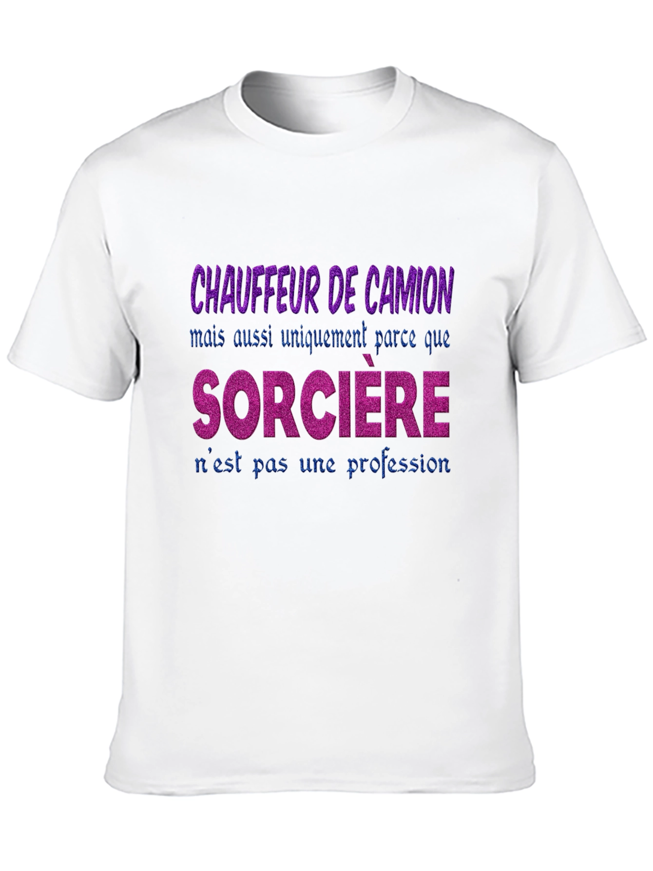 Funny French Truck Driver Sorciere T-Shirt