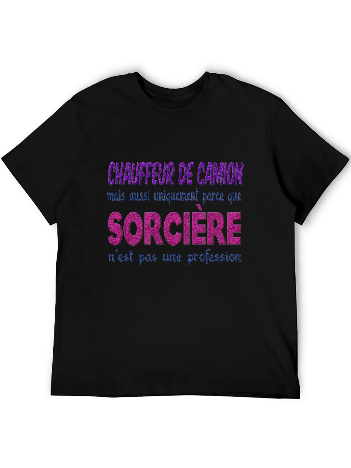 Funny French Truck Driver Sorciere T-Shirt