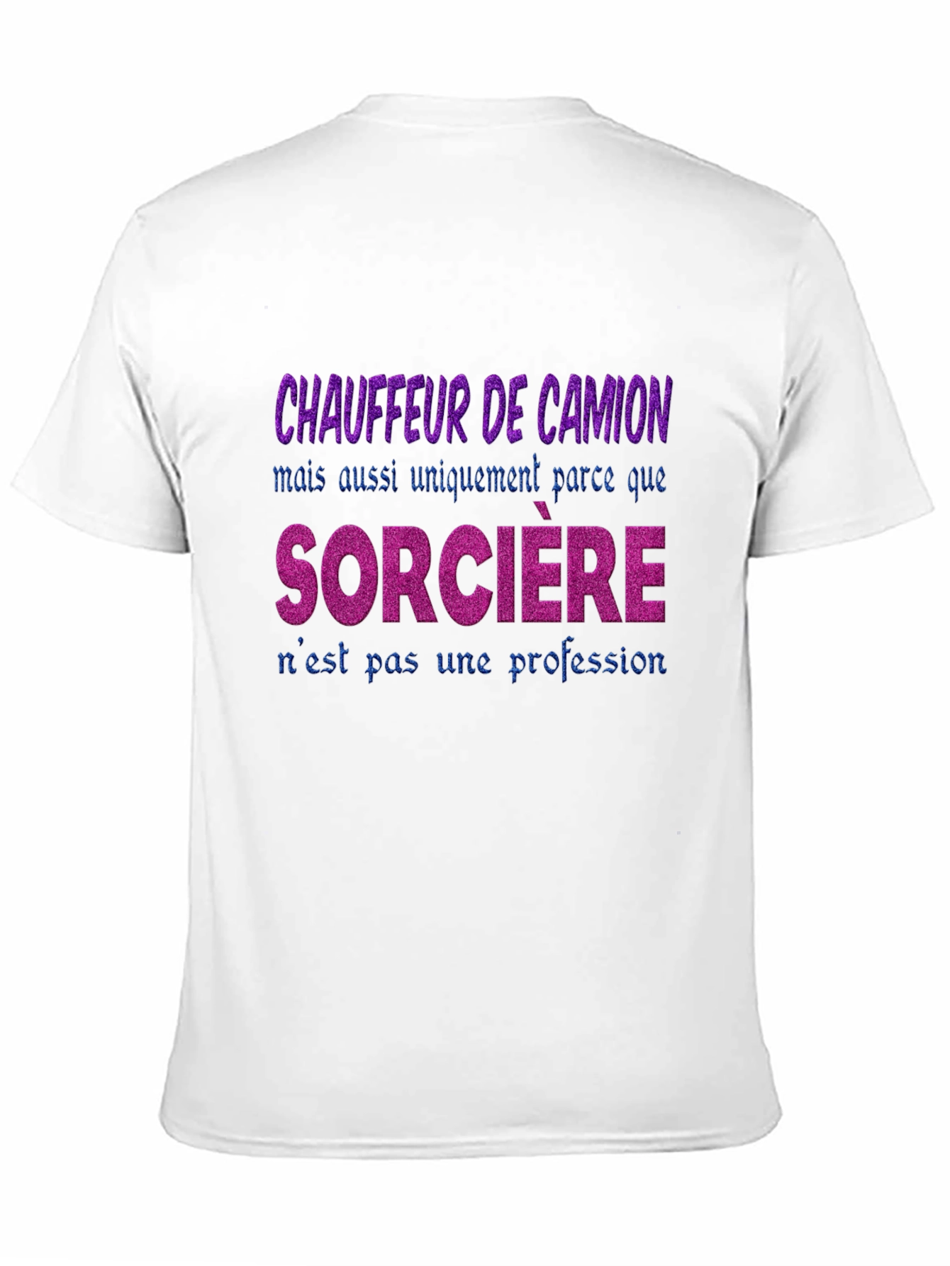 Funny French Truck Driver Sorciere T-Shirt