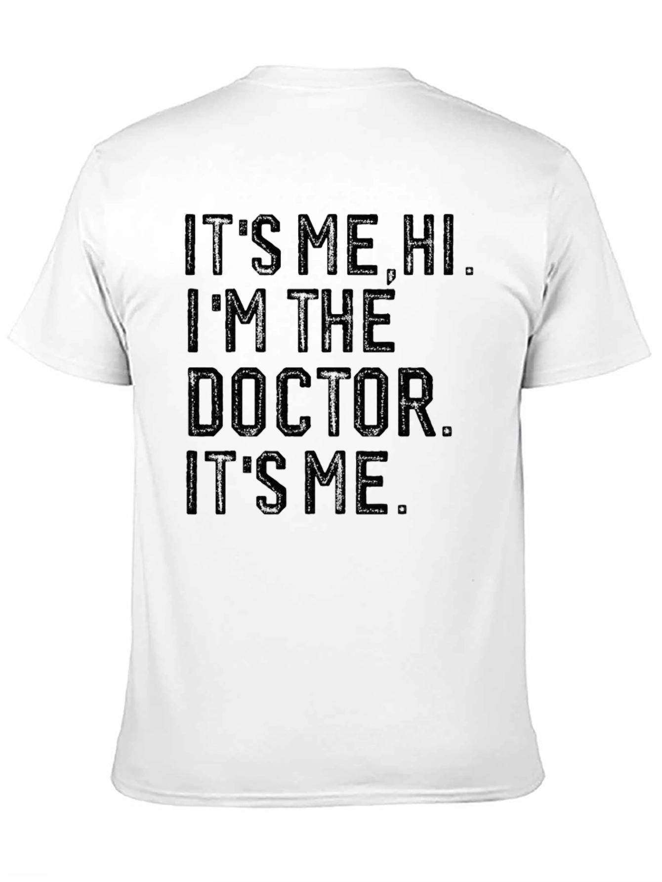 Its Me Hi Im The Doctor T-Shirt