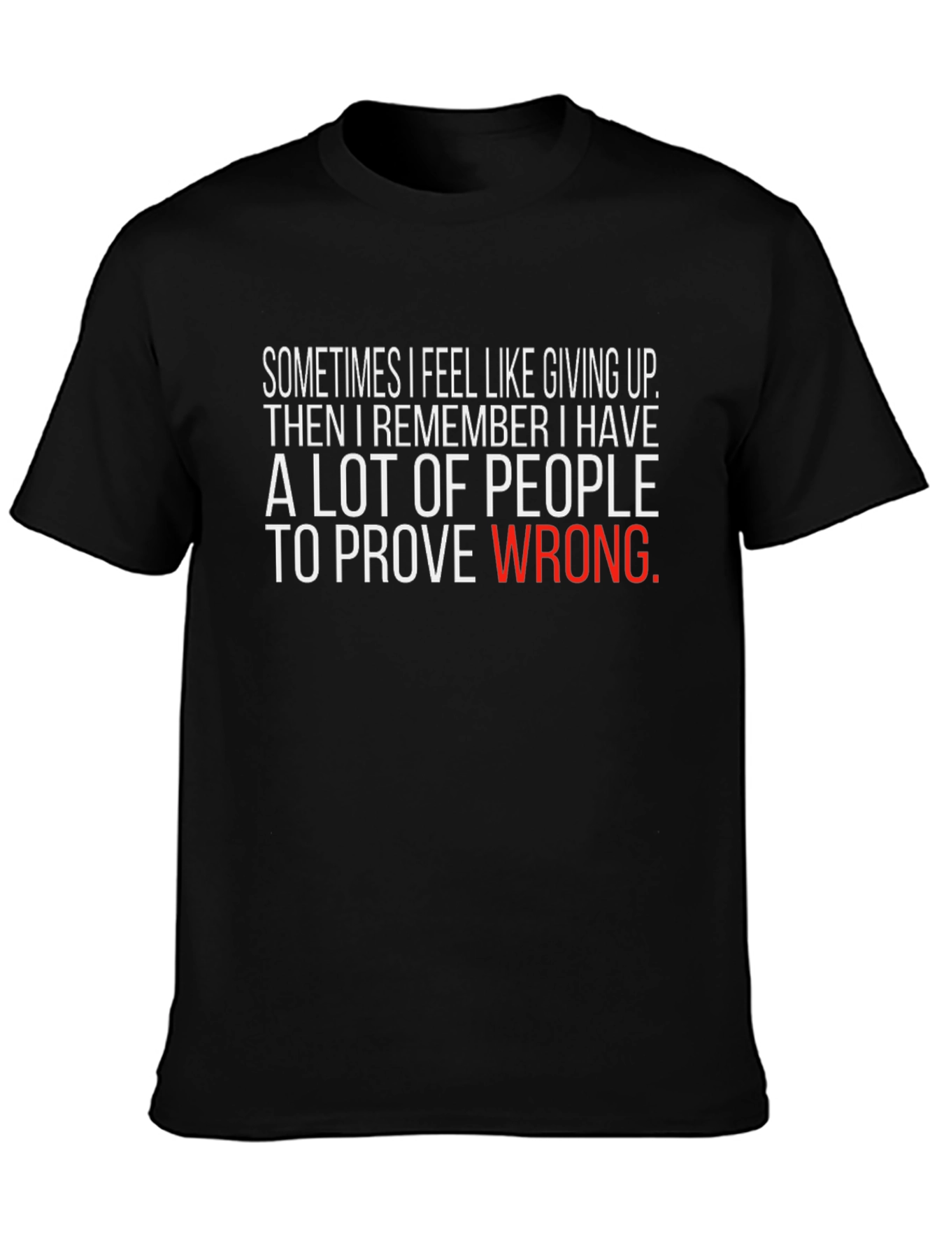 Motivational T-Shirt - Prove Them Wrong