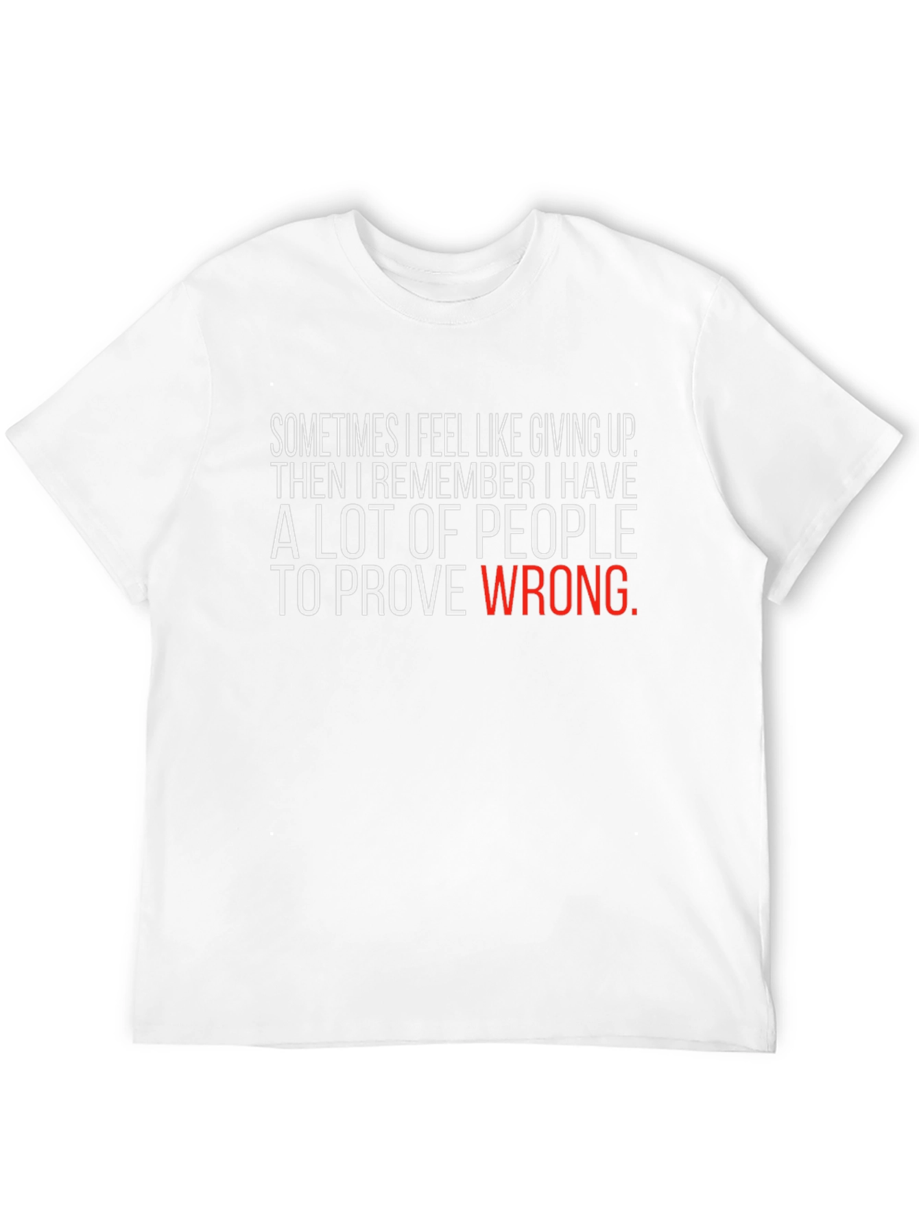 Motivational T-Shirt - Prove Them Wrong
