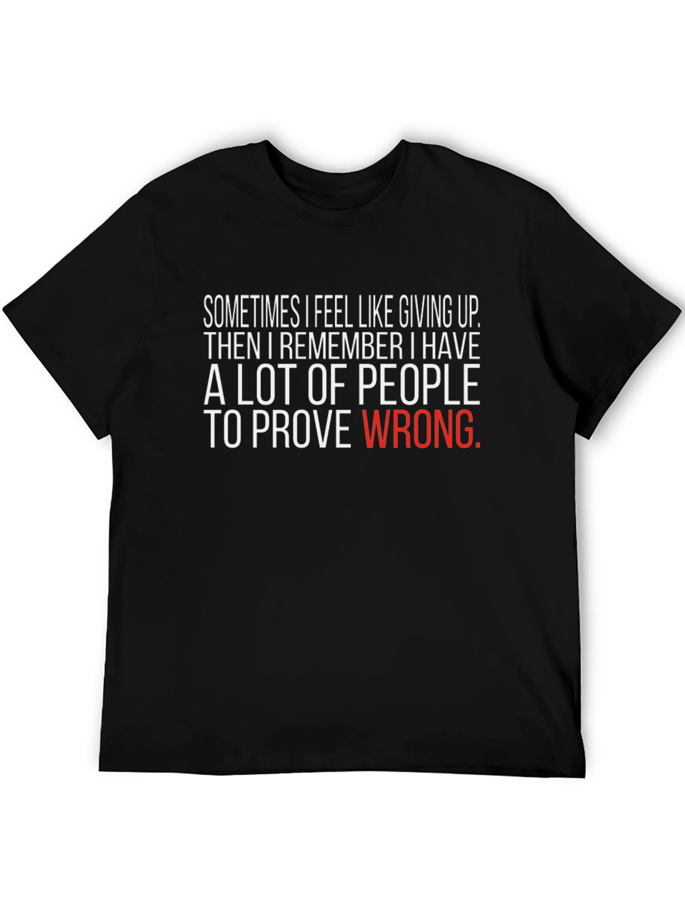 Motivational T-Shirt - Prove Them Wrong