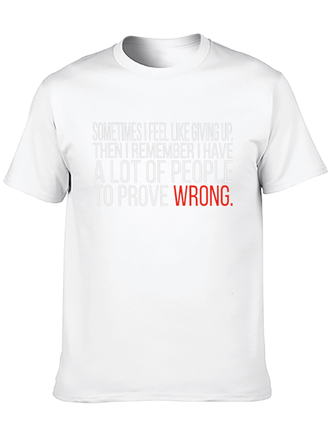 Motivational T-Shirt - Prove Them Wrong