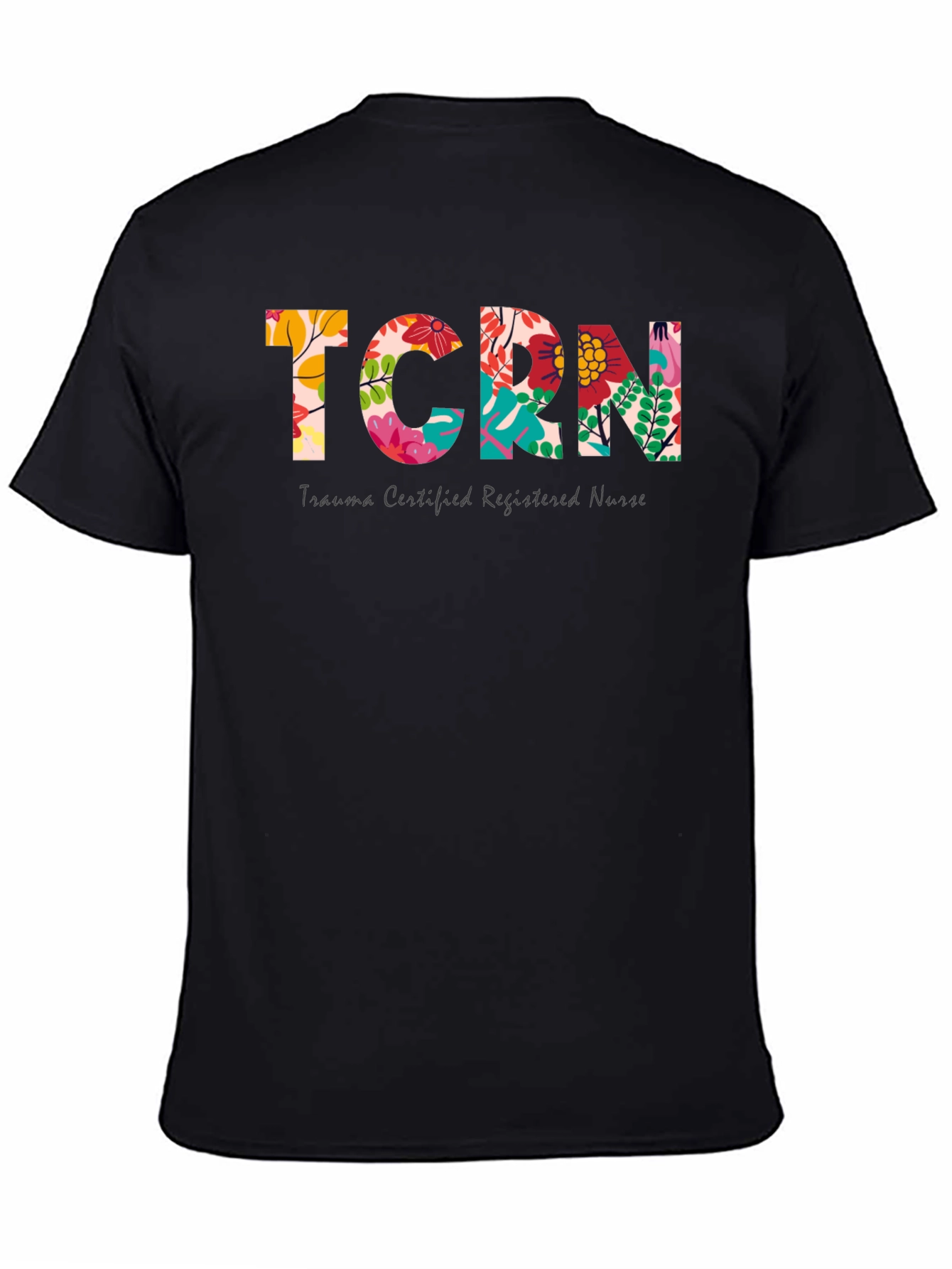 TCRN Trauma Nurse Floral Print T-Shirt