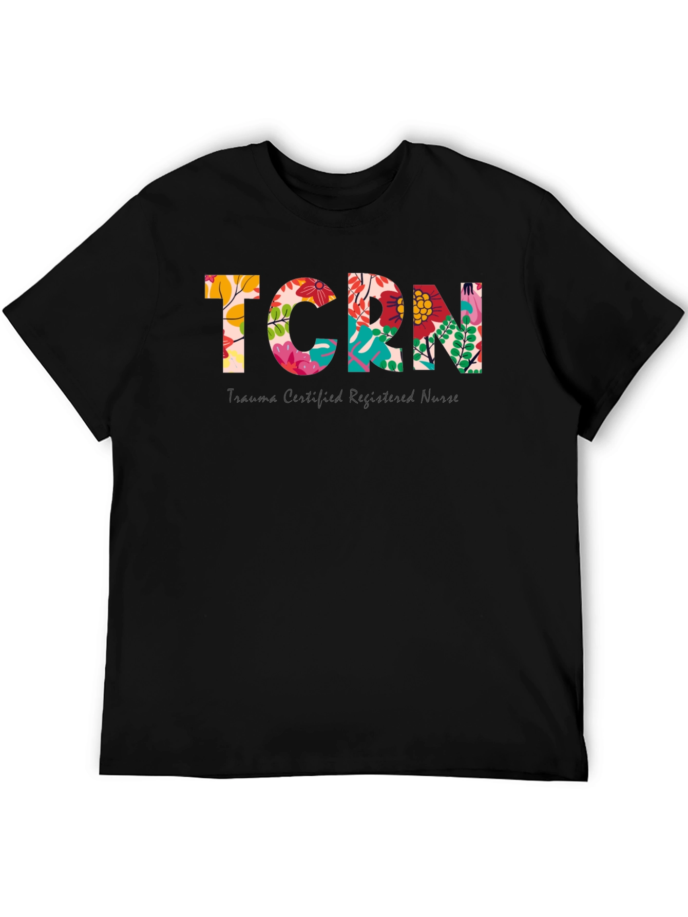 TCRN Trauma Nurse Floral Print T-Shirt