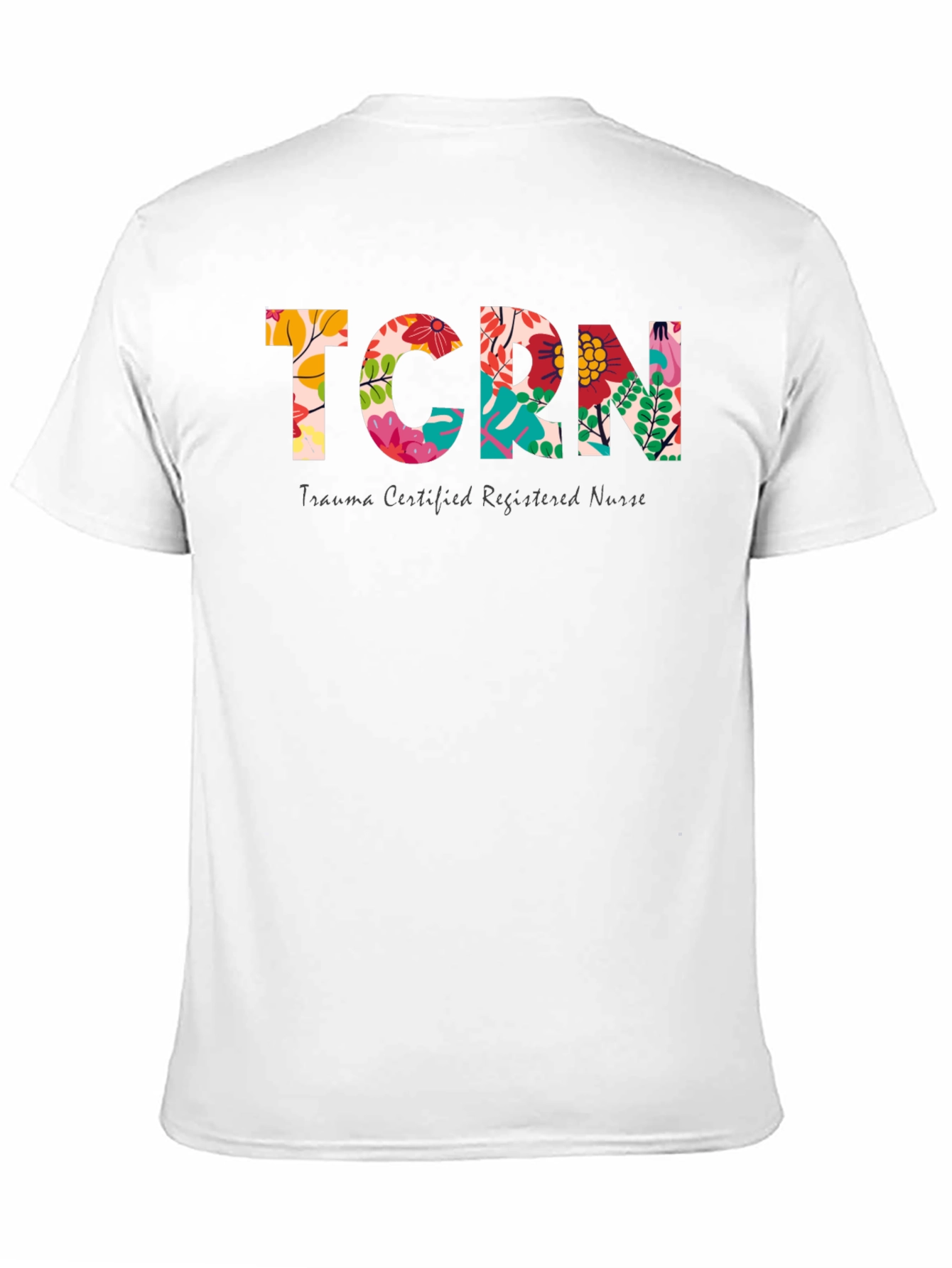 TCRN Trauma Nurse Floral Print T-Shirt