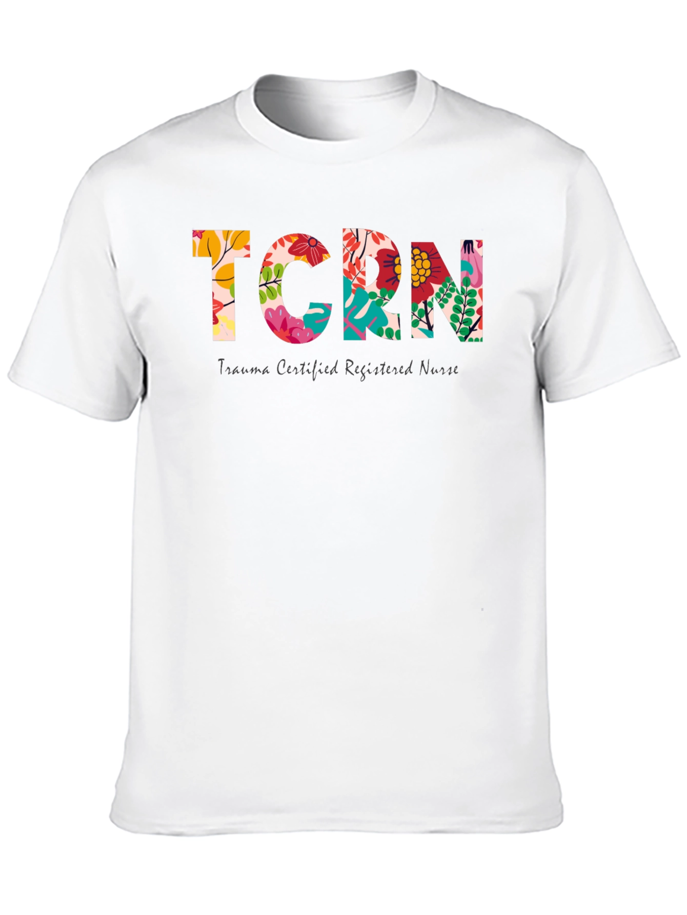 TCRN Trauma Nurse Floral Print T-Shirt