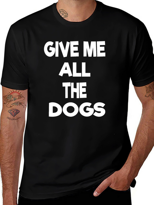 Give Me All The Dogs Graphic Tee