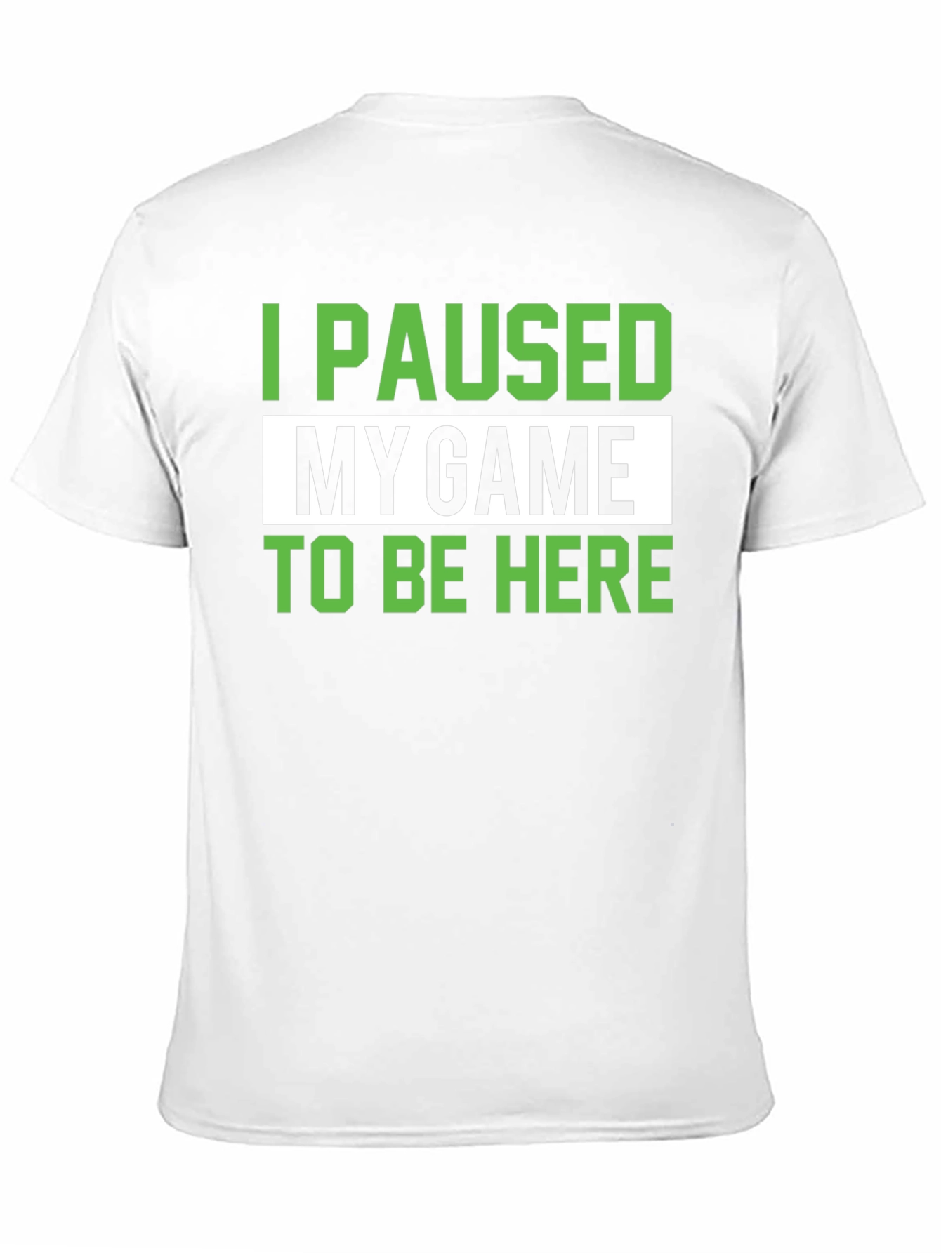 I Paused My Game T-Shirt - Gamer Apparel