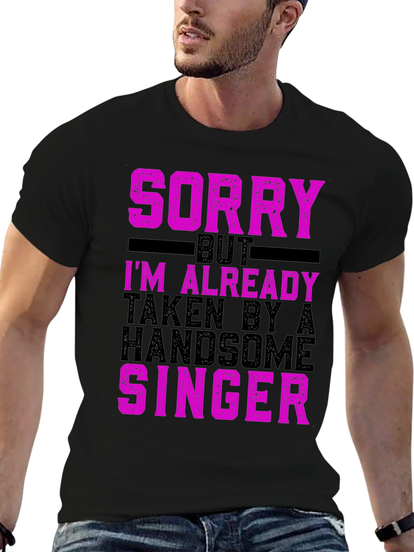 Sorry Im Already Taken by a Singer T-Shirt