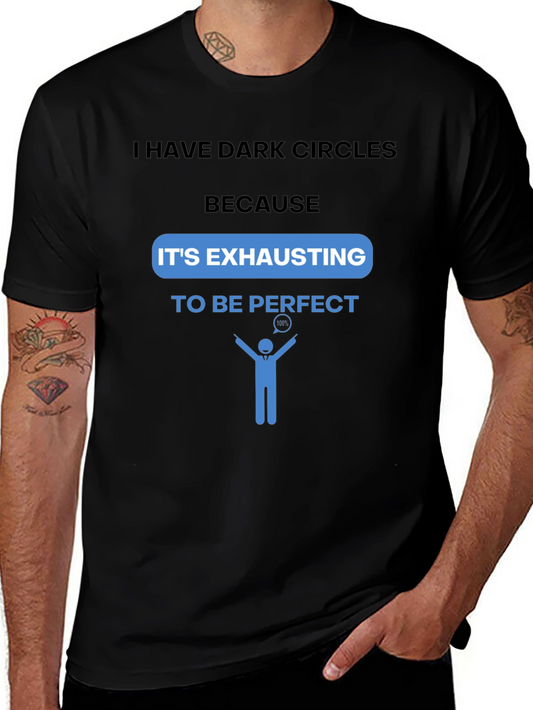 Funny Its Exhausting to Be Perfect T-Shirt