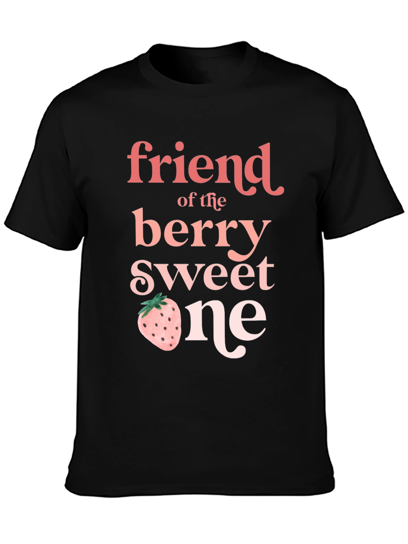 Friend of the Berry Sweet One Black T-Shirt