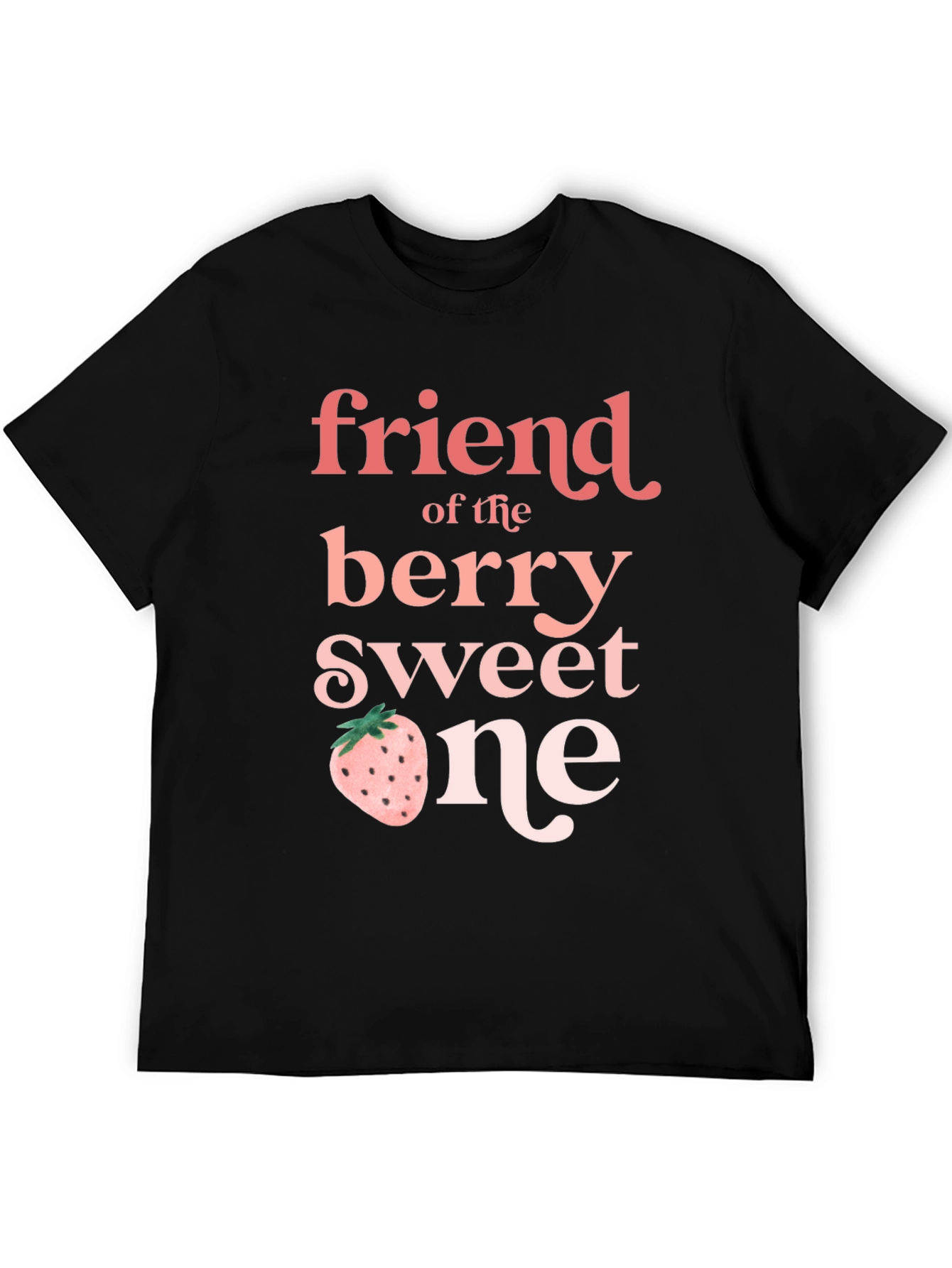 Friend of the Berry Sweet One Black T-Shirt