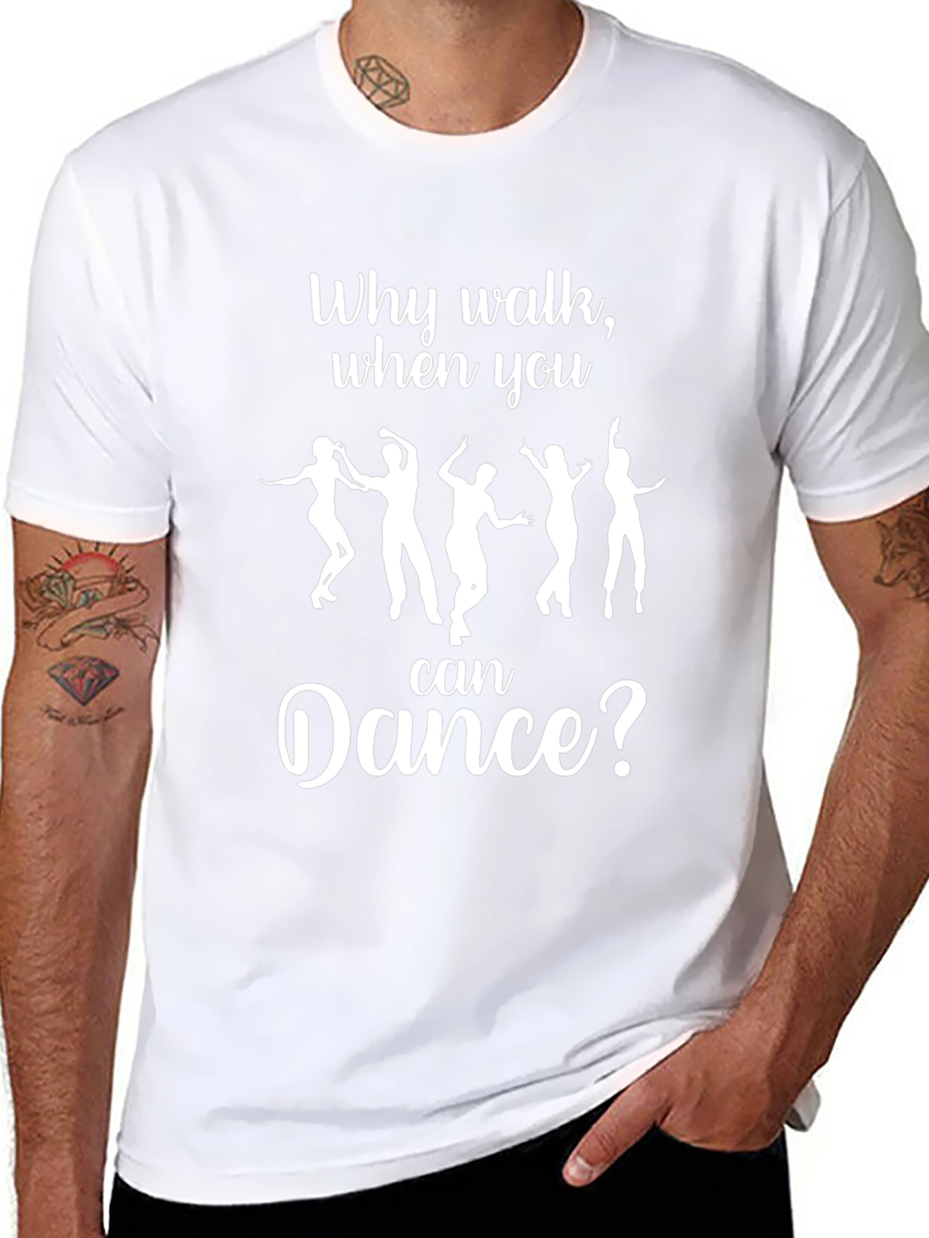 Dance T-Shirt: Why Walk When You Can Dance?