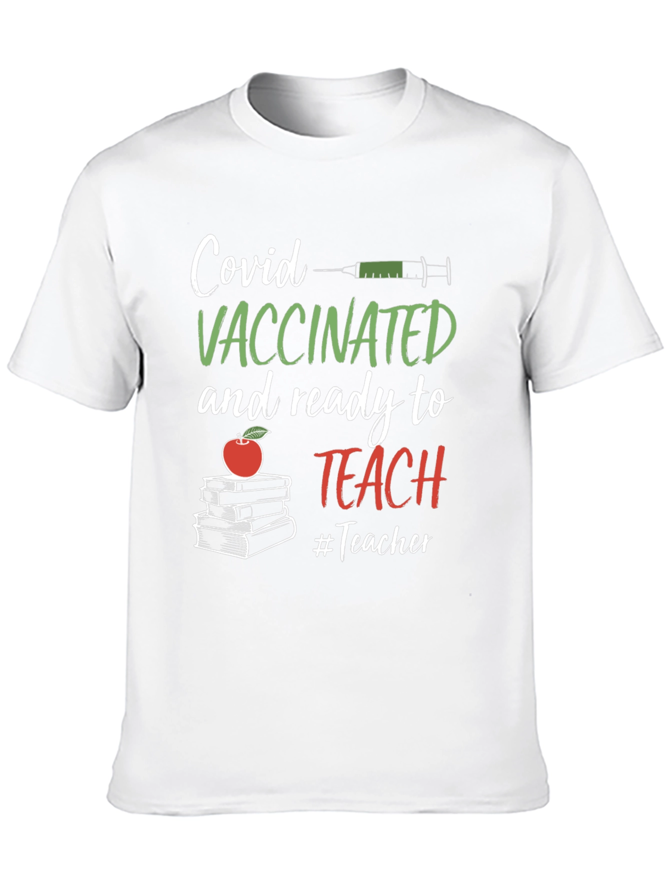 Vaccinated Teacher T-Shirt: Covid Ready to Teach