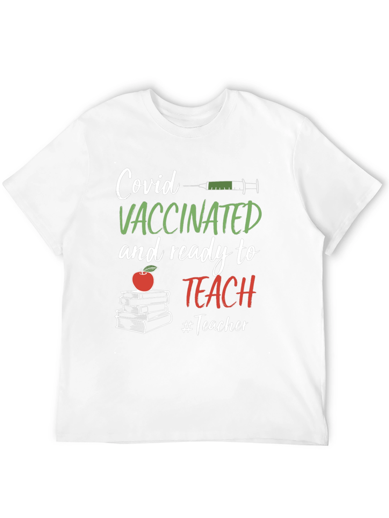 Vaccinated Teacher T-Shirt: Covid Ready to Teach
