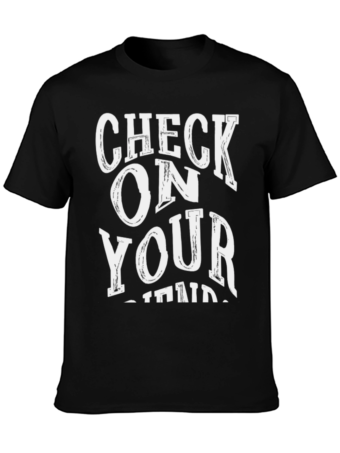 Check on Your Strong Friends Graphic Tee