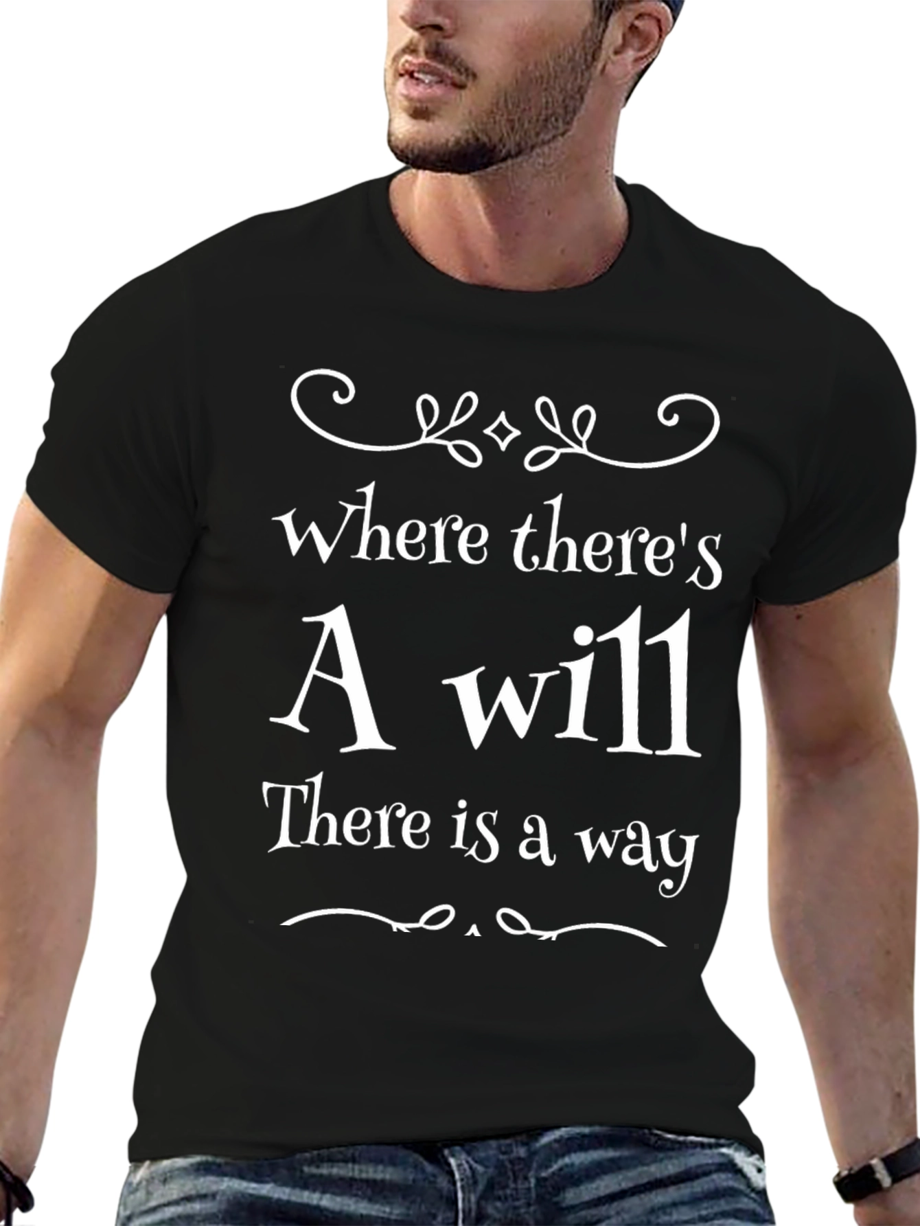Motivational Will Way T-Shirt - Inspiring Quote Shirt