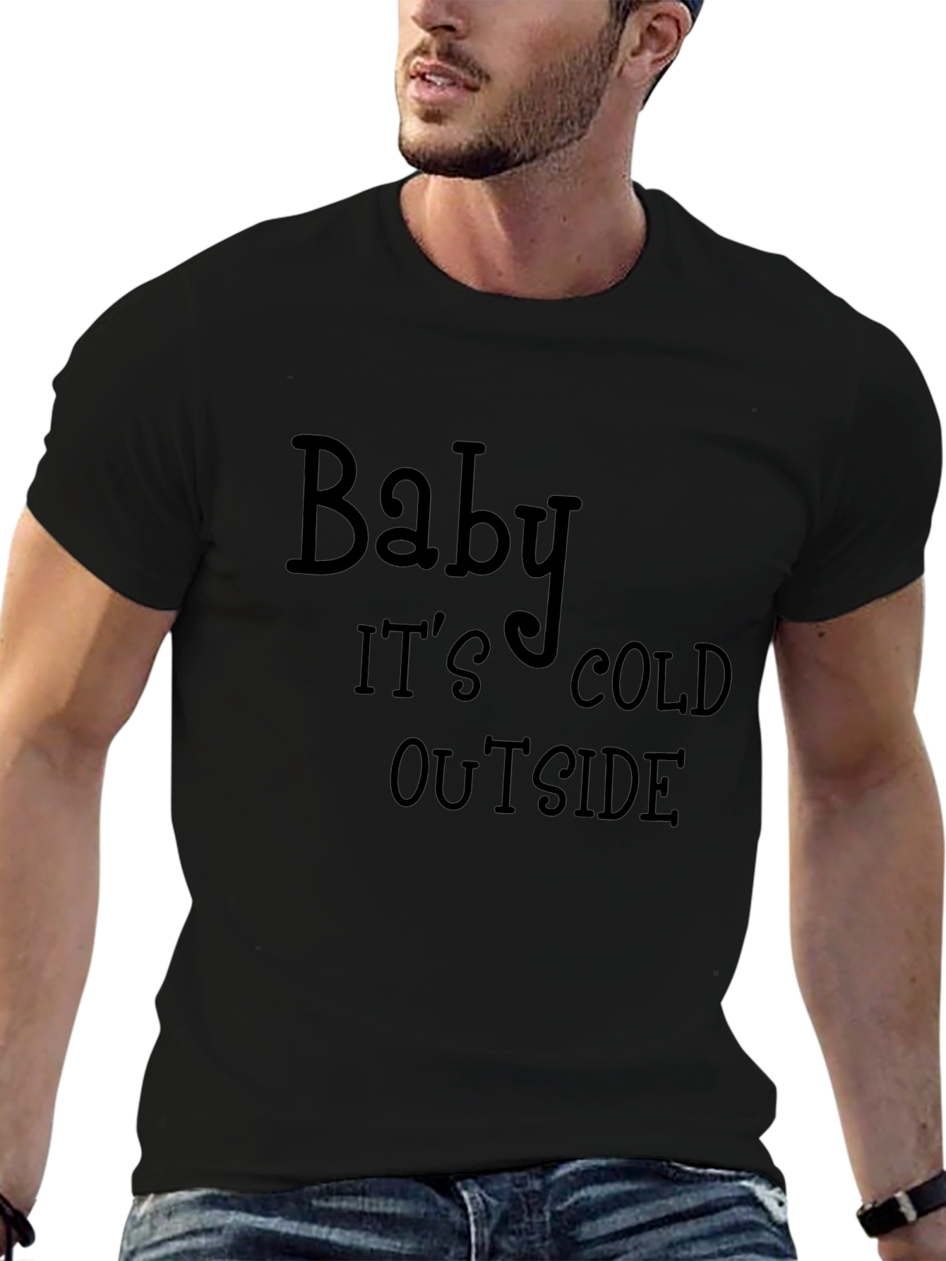 Baby Its Cold Outside Black T-Shirt