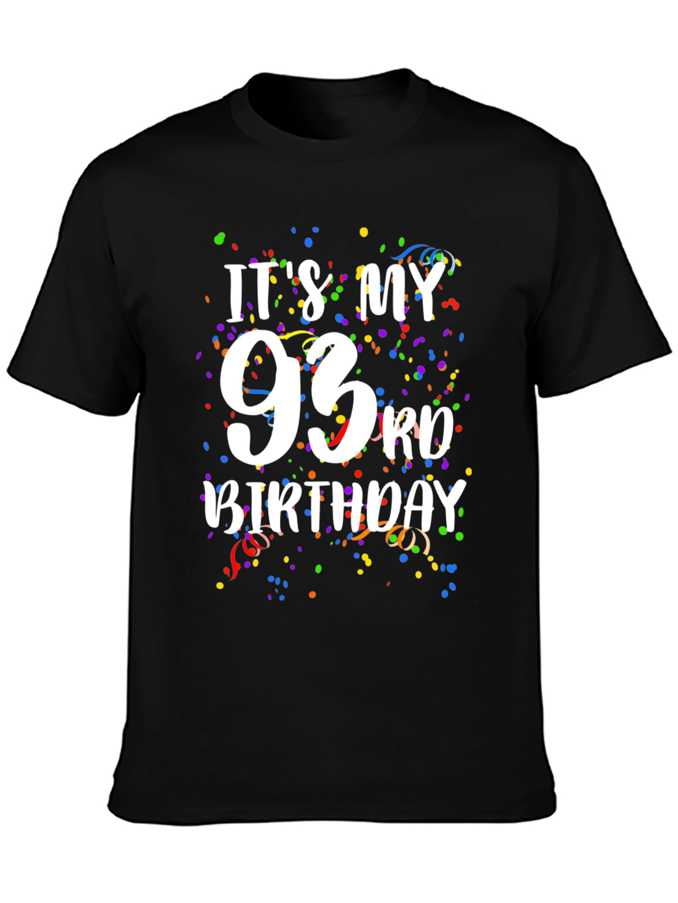 Its My 93rd Birthday T-Shirt - Confetti Design