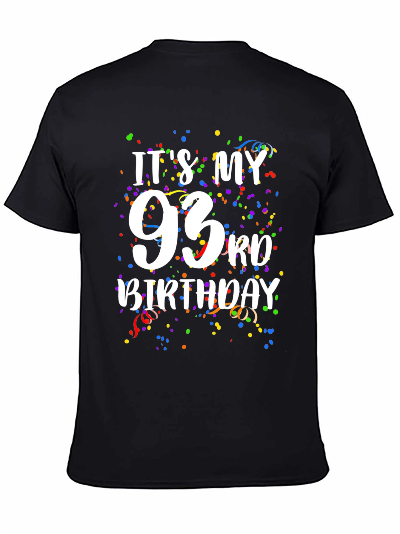 Its My 93rd Birthday T-Shirt - Confetti Design