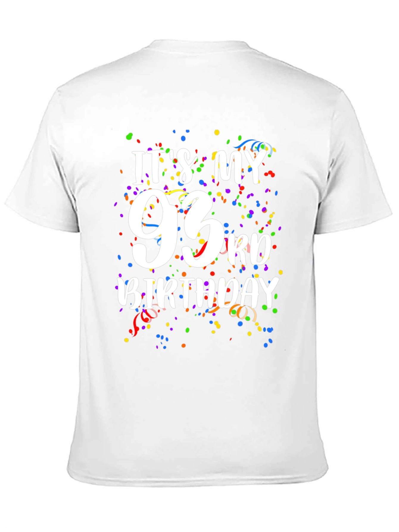 Its My 93rd Birthday T-Shirt - Confetti Design