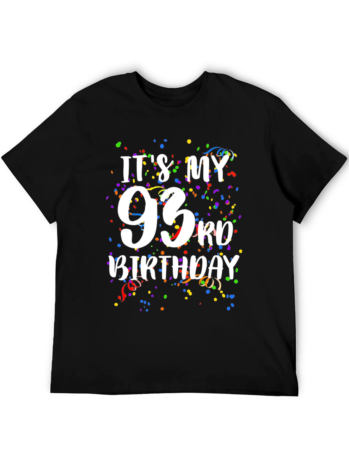 Its My 93rd Birthday T-Shirt - Confetti Design