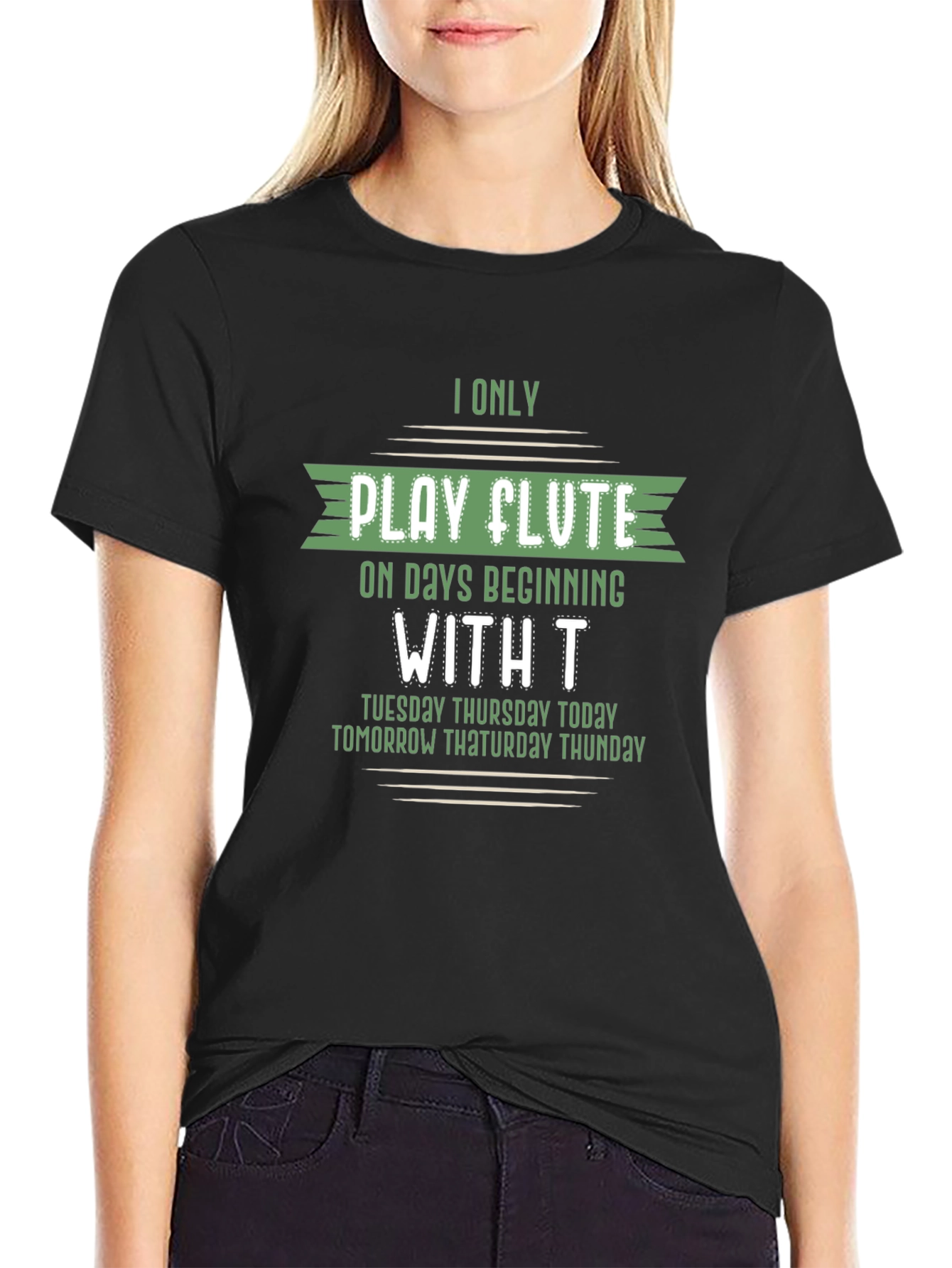 Funny Flute Player T-Shirt - Days Beginning with T