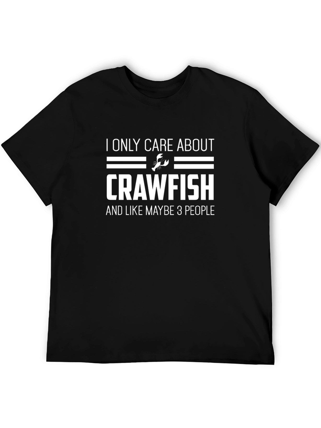 Crawfish Lover T-Shirt - I Only Care About Crawfish