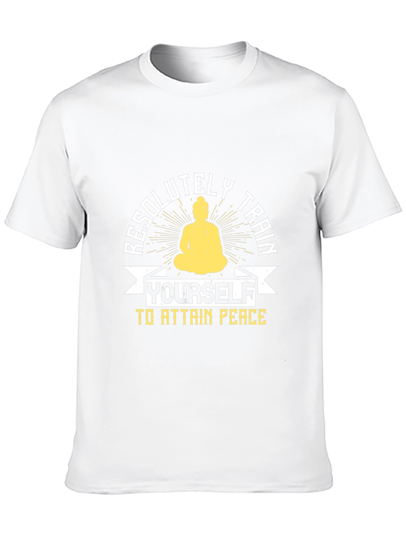 Resolutely Train Yourself T-Shirt - Attain Peace Buddha Tee