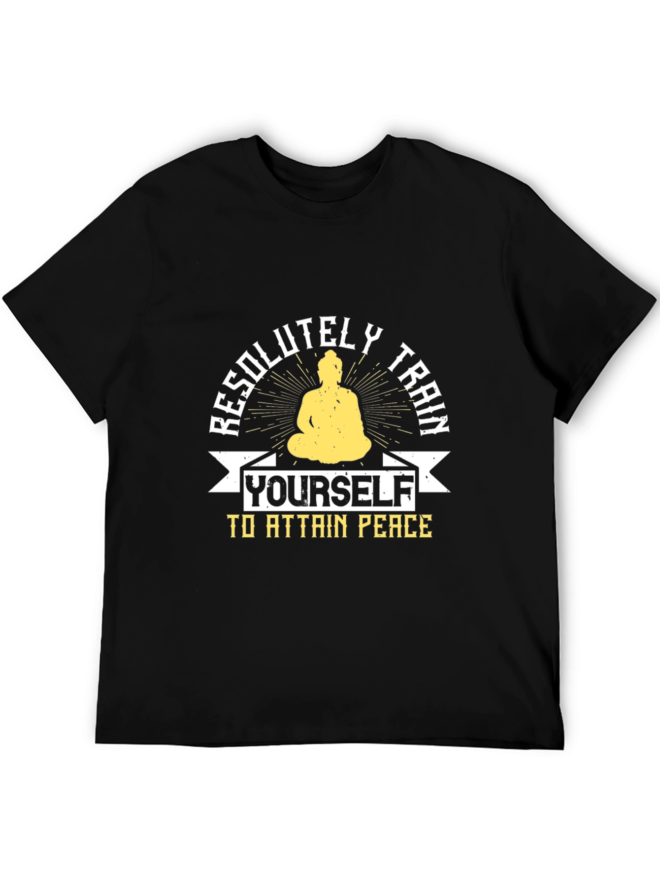 Resolutely Train Yourself T-Shirt - Attain Peace Buddha Tee